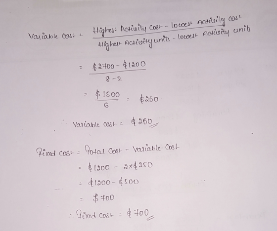 Variable cost a Highest Activity cost - locoest Acheteity Cos? Highese Activity units - lowest Activity unit $2700 - 1200 8-2
