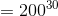 = 200^{30}