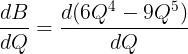 \large \frac{d B}{dQ} = \frac{d(6Q^4 - 9Q^5)}{dQ}