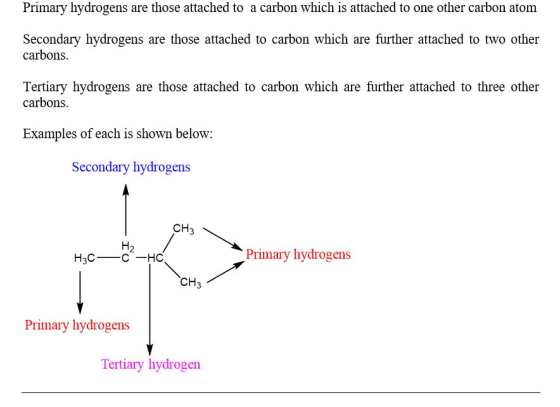Primary hydrogens are those attached to a carbon which is attached to one other carbon atom Secondary hydrogens are those att