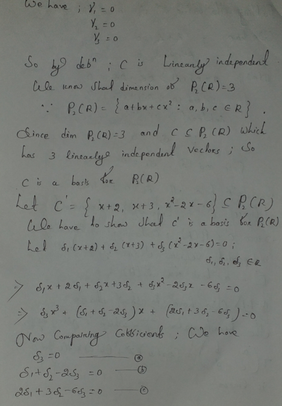 We have ; 8,0 Y, - O C is Linearly independent C is a So by den Ale know Shad dimension of PCR) = 3 ... PCR) - {at but ex²: a