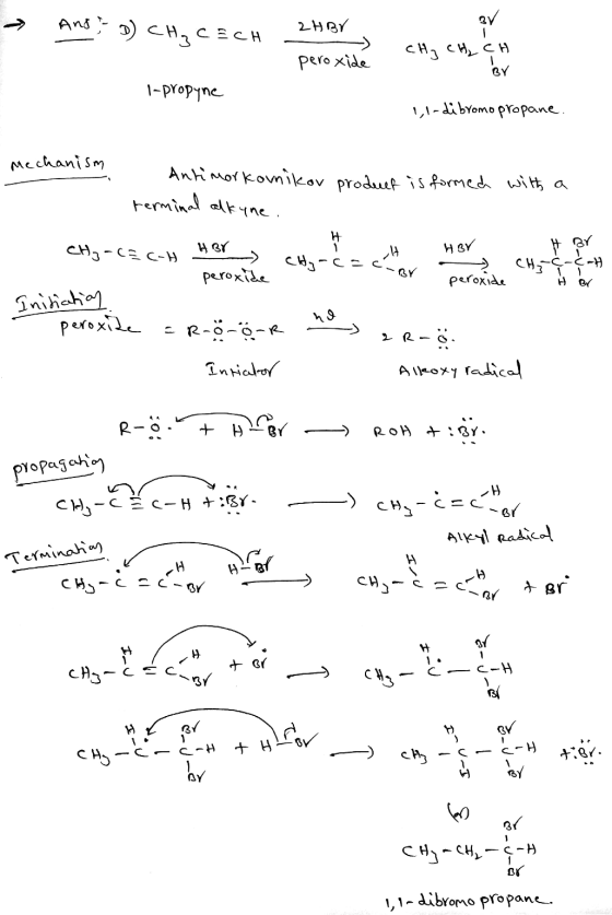 By → And D) CH₂ CECH 2HB peroxide CH₂ CH₂ CH By 1-propyne 1-dibromopropane. Mechanism 1 roduct is formed with a Antimorkownik