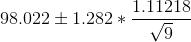 98.022 \pm 1.282*\frac{1.11218 }{\sqrt{9}}