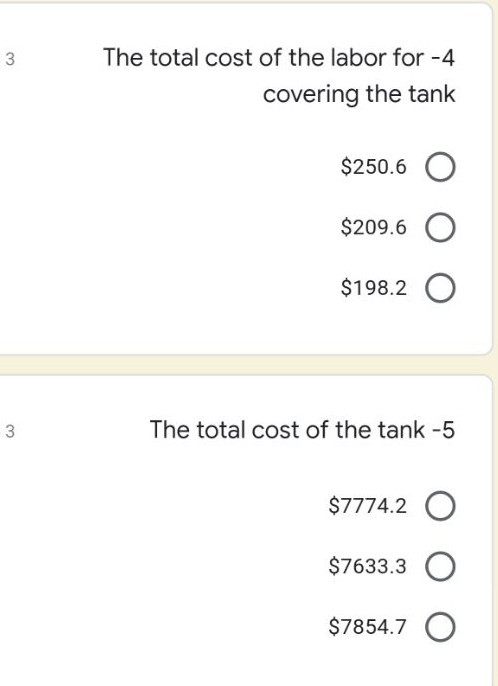 3 The total cost of the labor for -4 covering the tank $250.6 O $209.6 $198.2 3 The total cost of the tank -5 $7774.2 $7633.3