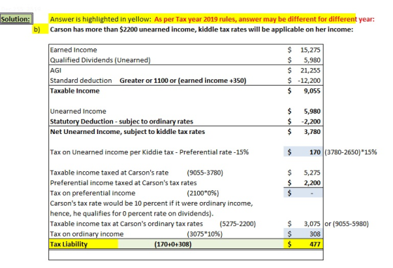 Solution: Answer is highlighted in yellow: As per Tax year 2019 rules, answer may be different for different year: Carson has