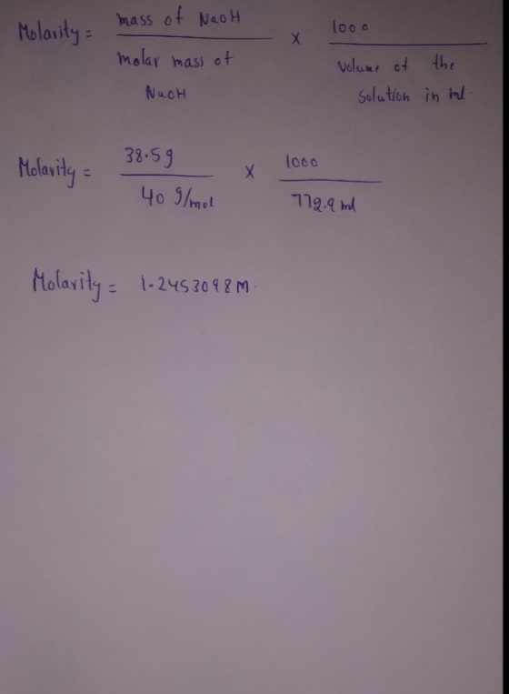 Imass ot NaoH Molavity melay mass ot Volure of the Naoh Solution in nl 38.59 l060 X Melarily 40 9/met Holarity 1-24 30 8 M