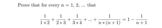 Prove that for every n = 1, 2, ... that 1 1 1.2 +=(+1)---+ n+1