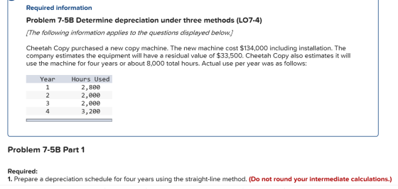 Required information Problem 7-5B Determine depreciation under three methods (LO7-4) [The following information applies to th