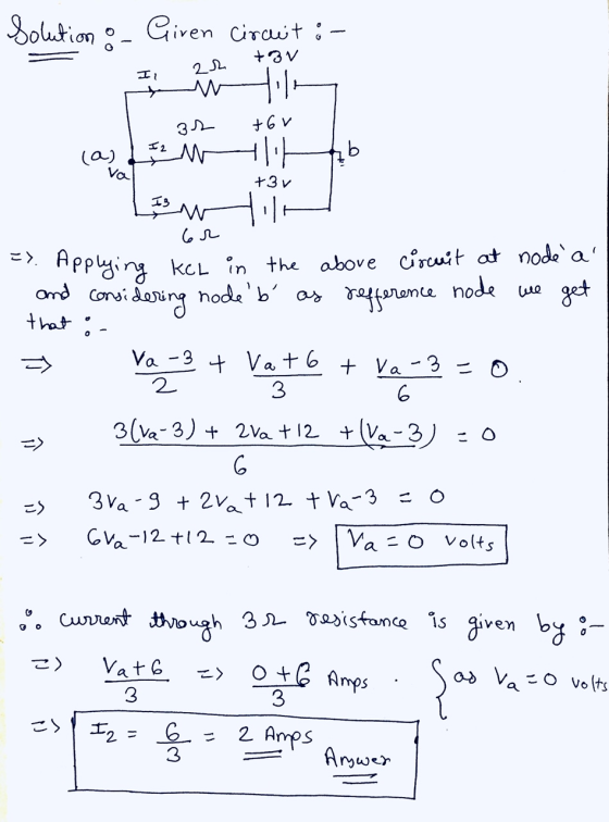 Solution 8- Giren circuit :- +3v 22 wile +6r Iz (ه) va +3v Is elit Holo =%. Applying KCL in the above circuit at node a node