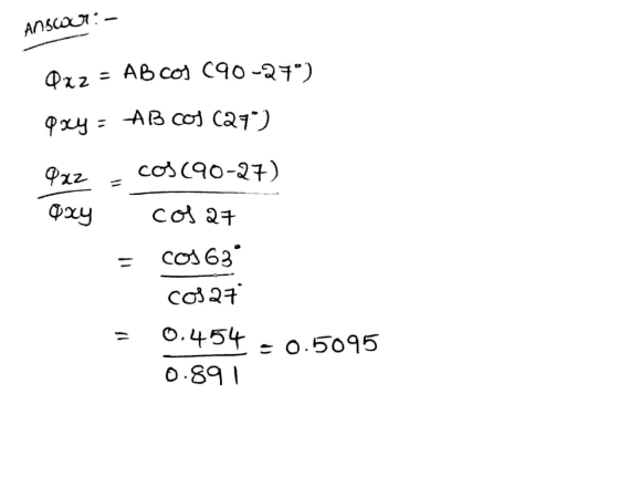 Ansar: - Qxz = AB COj C90-27) Pxy = AB cos (27) Pxz , cos (90-27) Qxy cosat COJ 63 cos27 0.454 - 0.5095 0.891