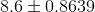 8.6 \pm 0.8639