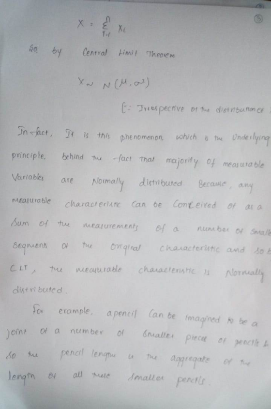 So, by Central tinnit Theouem in fact is this principle, behind u fact that majority of measurable Variable are lomally disth