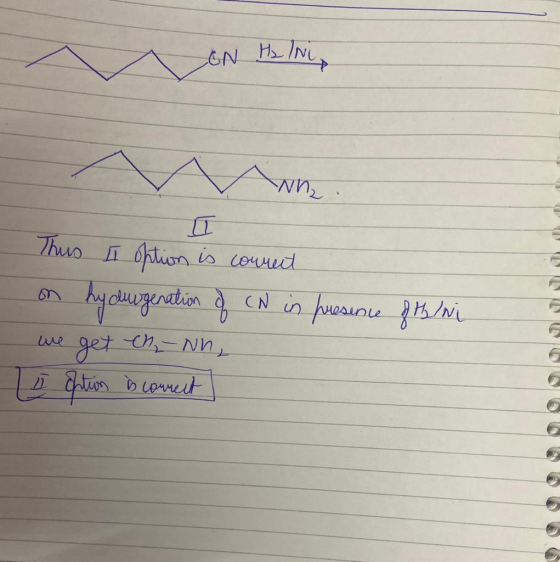 ON Hilni, I This II option is connect on hydrogenation of CN in presence ft ni we get thanh, I crtion is comment