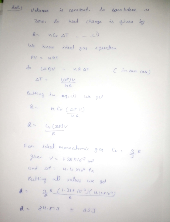 - Sol.) Volume is constand, so coor koone is zero. so heat change i t given by a na AT - – -c) We know ideal gas equation. pv