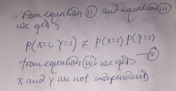 Бош кошиків 0 аад олода и се, P(x=1, Y= 1) = F(x-1) PC Y= 1) from equalion Wr we get xoud y ase not indepenout IV