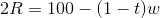 2R=100-(1-t)w