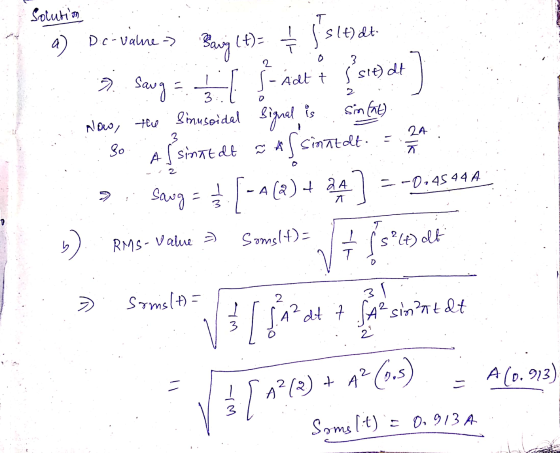 solution T a ) D:c- Valne > Baving it Sislt)dt I S-Alt + ļ siedt 2 3 2 saug = 2 3:. ; is Sinusoidal signal, sin(at) Now, the
