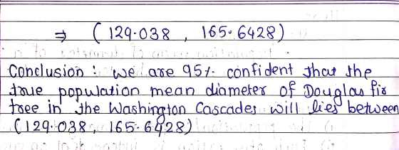 (129.038 , 165.6428) m Conclusion : we are 954. confident that the que, pop wation mean diameter of Douglas fio tree in the W