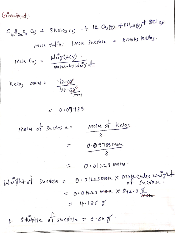 Given that: 6127220, C3) + Skeloses) - 12 C02 103 +114,067 8icles Mole ratio: I more sucrose - smols kelos. More (n) = Weight