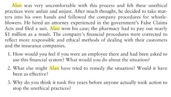 Alan was very uncomfortable with this process and felt these unethical practices were unfair and unjust. After much thought,