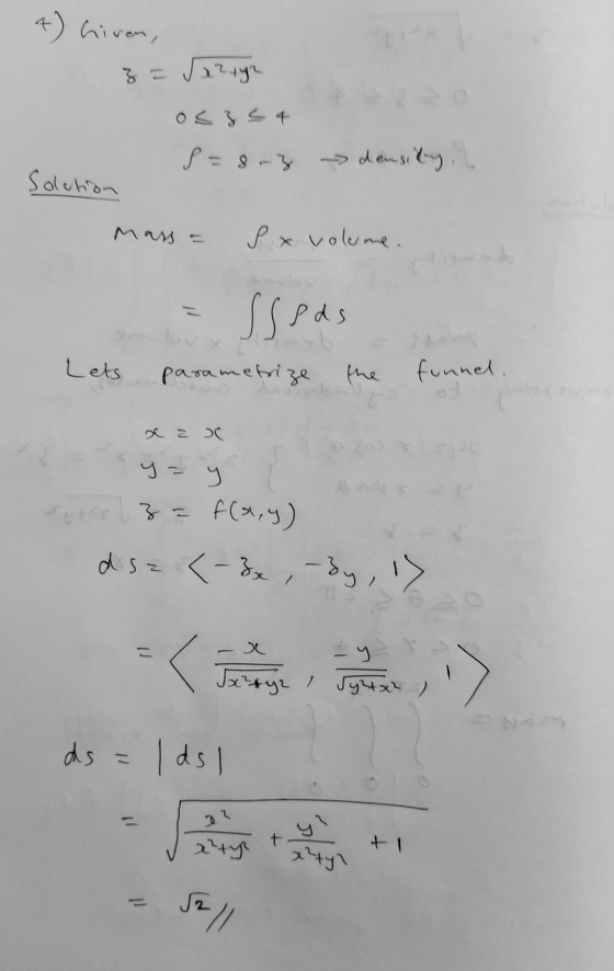 4) hiven, za aztyn osza 4 8=8-3 density Solution Mans = S x volume. Sssas Lets parametrize the funnel. y = y z = f(x,y) dsa <