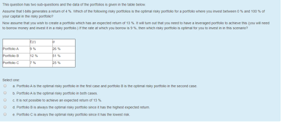 This question has two sub-questions and the data of the portfolios is given in the table below. Assume that t-bills generates
