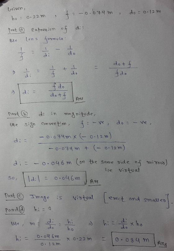 briven, ho = 0.22m do = 0.12m , t = -0.074 m foot @ Expression of di: use Lens formula - do À - $ + do di f do do tf to dia d