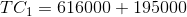 TC_{1}= 616000+ 195000