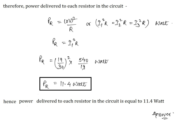 therefore, power delivered to each resistor in the circuit so Cove or (1, R = 1, R = I²R) Watt R. PR = IR PR 19 חן 2 х 540 19