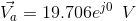 \vec{V_{a}}=19.706e^{j0}\: \: V