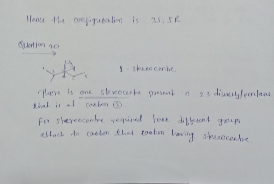 Hence the configrecation is 3S, SR Quention no I stercocente, y There is one stereocente present in 2,3 diment/pentane that