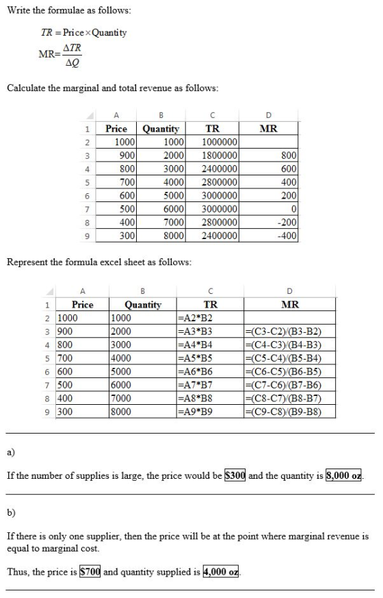 Write the formulae as follows: TR PricexQuantity ATR MR- AQ Calculate the marginal and total revenue as follows: A D MR Price