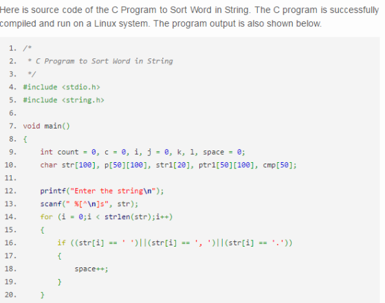 Here is source code of the C Program to Sort Word in String. The C program is successfully compiled and run on a Linux system