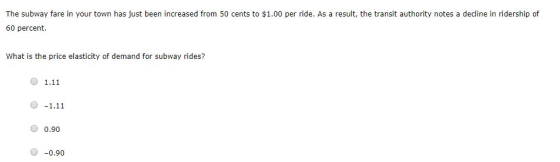 The subway fare in your town has just been increased from 50 cents to $1.00 per ride. As a result, the transit authority note