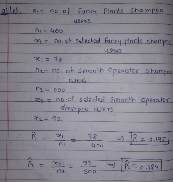 allet. Plants shampoo Di= no. of Fancy Users nie 400 Xe no. of selected fancy planis shampoo usess x = 78 n2= no. of smooth o