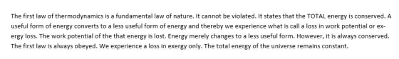 The first law of thermodynamics is a fundamental law of nature. It cannot be violated. It states that the TOTAL energy is con
