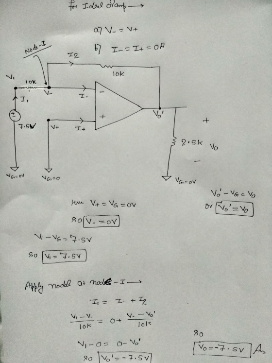 for Ideal or any a7 V = V+ Node I 67 I-= It = OA I 2 lok TOK I- + 7.50 TV+ I + } 2.5k vo NGOV NG=0 & VGFOV Vo - VG = Vo or No