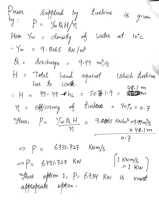 turbine 18 Power Supploed by by: P = Yw QH/M given - Q= discharge I of turbine 70% = 0.7 Hero, Yw clensity of water at loc Y
