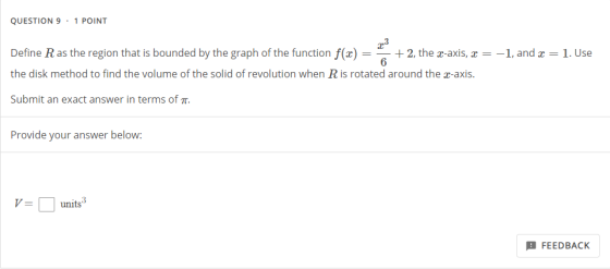 QUESTION 9 · 1 POINT 23 Define R as the region that is bounded by the graph of the function f(2) +2, the x-axis, x = -1, and