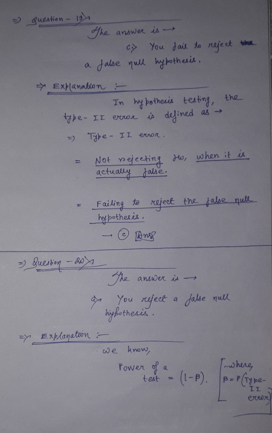= question - 18h The answer is → y You fail to reject the a false null hypothesis, * Explanation - In hypothesis testing the