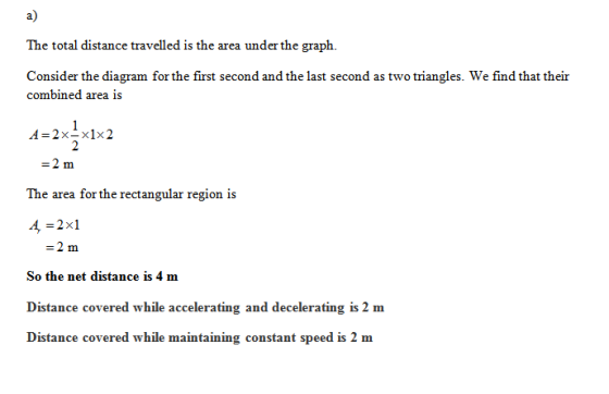 a) The total distance travelled is the area under the graph. Consider the diagram for the first second and the last second as
