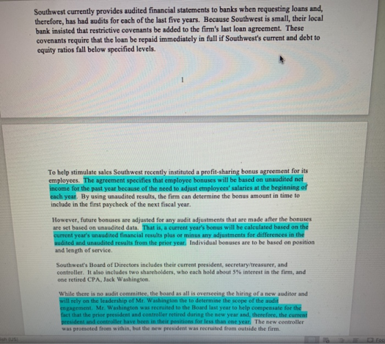 Southwest currently provides audited financial statements to banks when requesting loans and, therefore, has had audits for e