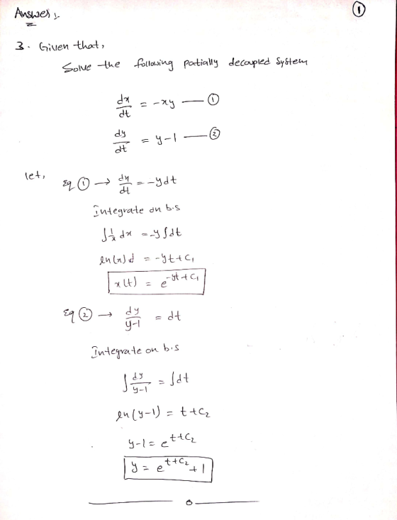 Answers 13. Given that, solve the following patially decoupled System --xy — 0 let, eq ☺ ♥ h = -ydt Integrate on bis I dx =9