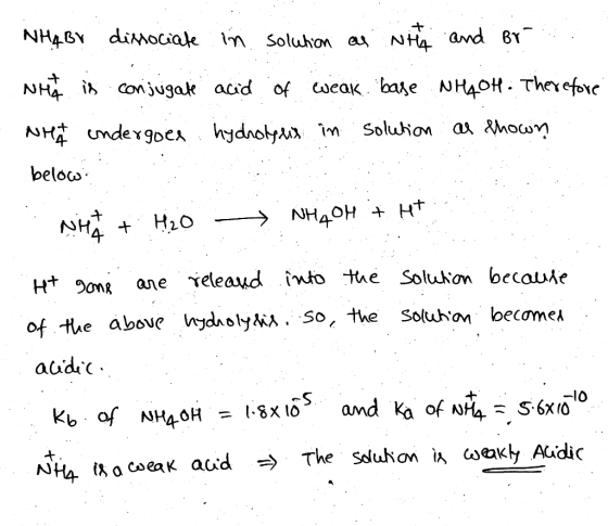 NHABv dissociate in solution as with and Br a What is conjugate acid of weak. base NHACH. Therefore NHA undergoes hydrolysis