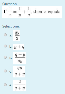 Question = =+ =, then r equals 2Y9 Select one: b. y +9 09+y qy qy +y 9 2 q+y