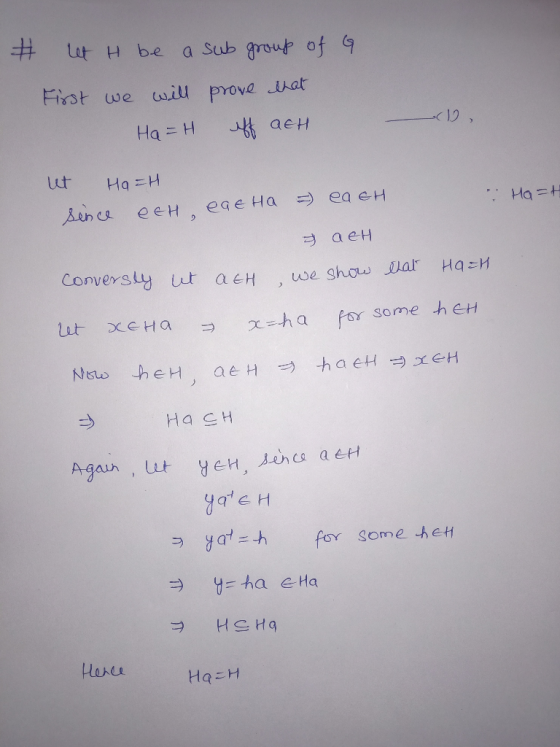 * Let H be a sub group of G First we will prove that На = H аен ut Ha=t Ha=t До я еен , eqe На еа ен conversly ut Заен a CH ,