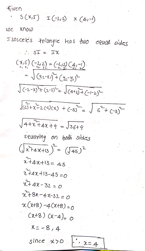 Given S (2,5) I (-2,2) X (4,-1) ube know I sosceles triangle has two equal sides ... SI IX (4.5)(-22)-69C422 SE-25+ (86-91)