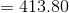 = 413.80