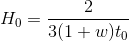 H_0 = \frac{2}{3(1+w)t_0}