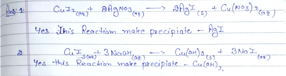 Cu Izag, SAg No3day) —> pAgI 15) + Cu(awo3)zaz.) This Reaction make precipiate - Ag I Yes - Yes + 3NaL Cu Izont 3 Nacho -> Cu